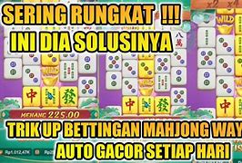 Trik Gacor Mahjong Ways Hari Ini Modal Kecil Gacor Online Gratis